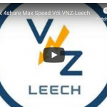 Get Link 4Share Max Speed với vnz Leech mới nhất